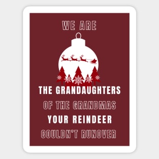 We are the Grandaughters of the Grandmas Sticker